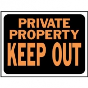 3016 9X12 PLASTIC SIGN PRIVATE
PROPERTY/KEEP OUT